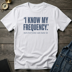 I know my frequency T‑Shirt