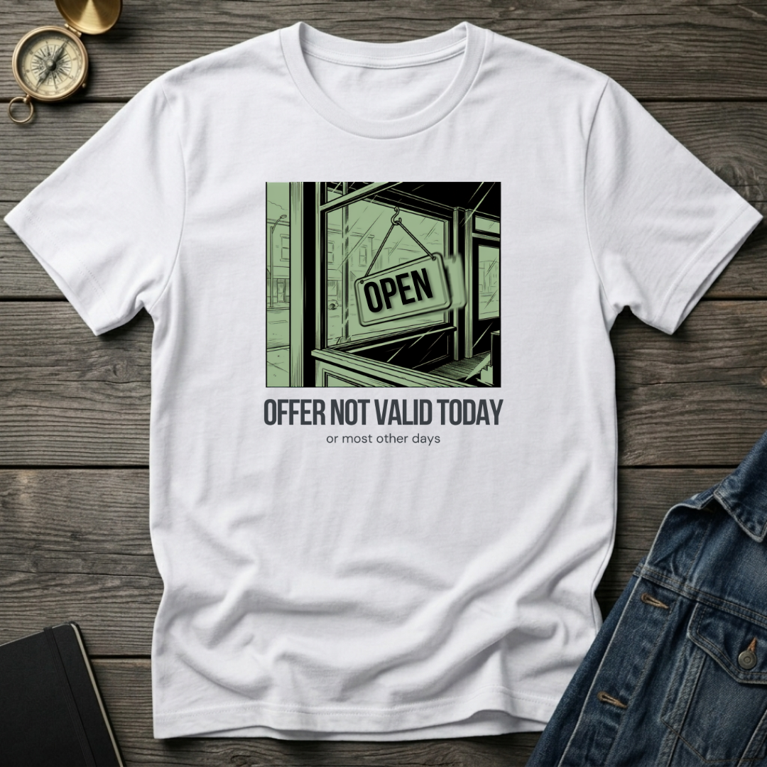 Offer not valid today T‑Shirt
