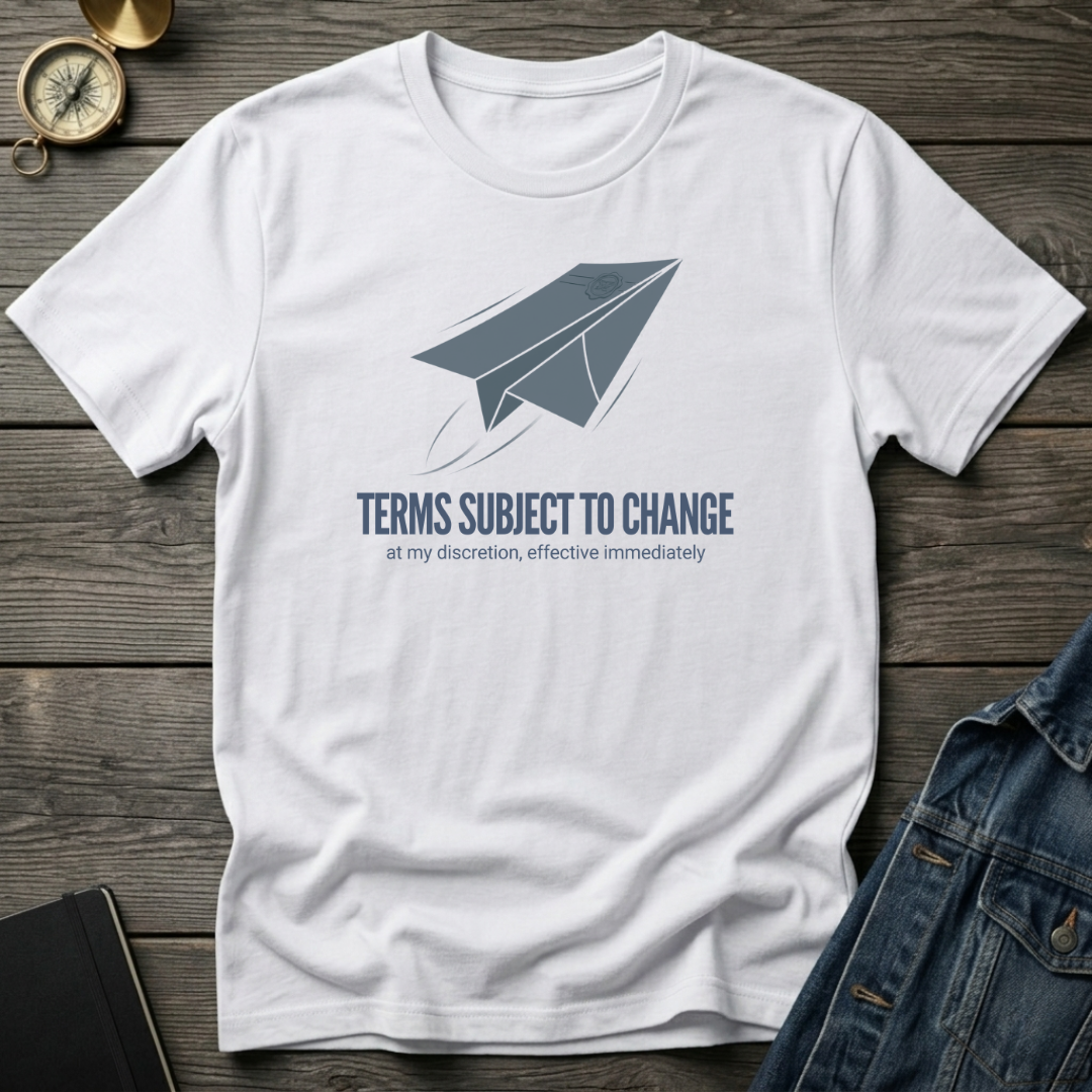 Terms subject to change T‑Shirt