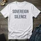 Sovereign in my silence T-Shirt