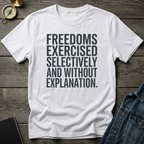 Freedoms exercised T-Shirt
