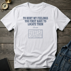 To hurt my feelings T‑Shirt
