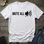 Mute all T-Shirt