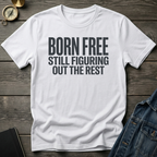Born free T-Shirt