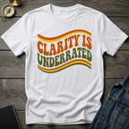 Clarity is underrated T-Shirt