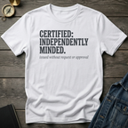 Certified independently minded T-Shirt