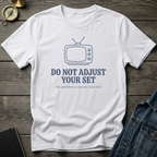 Do not adjust your set T‑Shirt