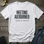 Meeting adjourned T‑Shirt