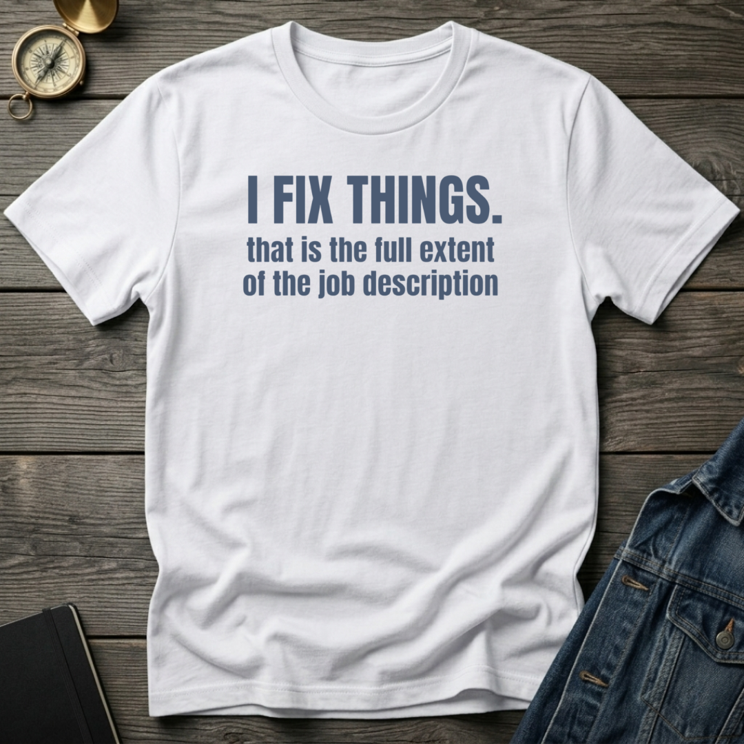 I fix things T‑Shirt