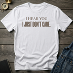 I hear you T-Shirt