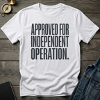 Approved for independent operation T-Shirt