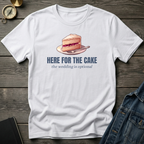 Here for the cake T‑Shirt