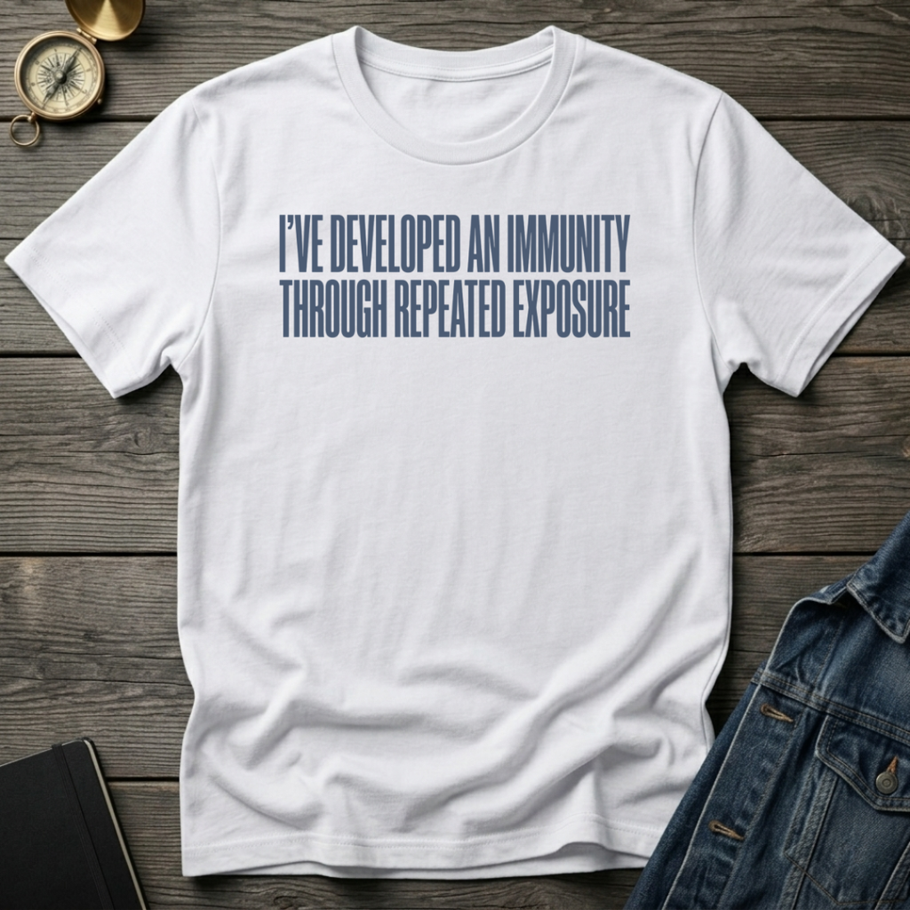 I've developed an immunity T-Shirt