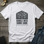 Handle with some care T‑Shirt