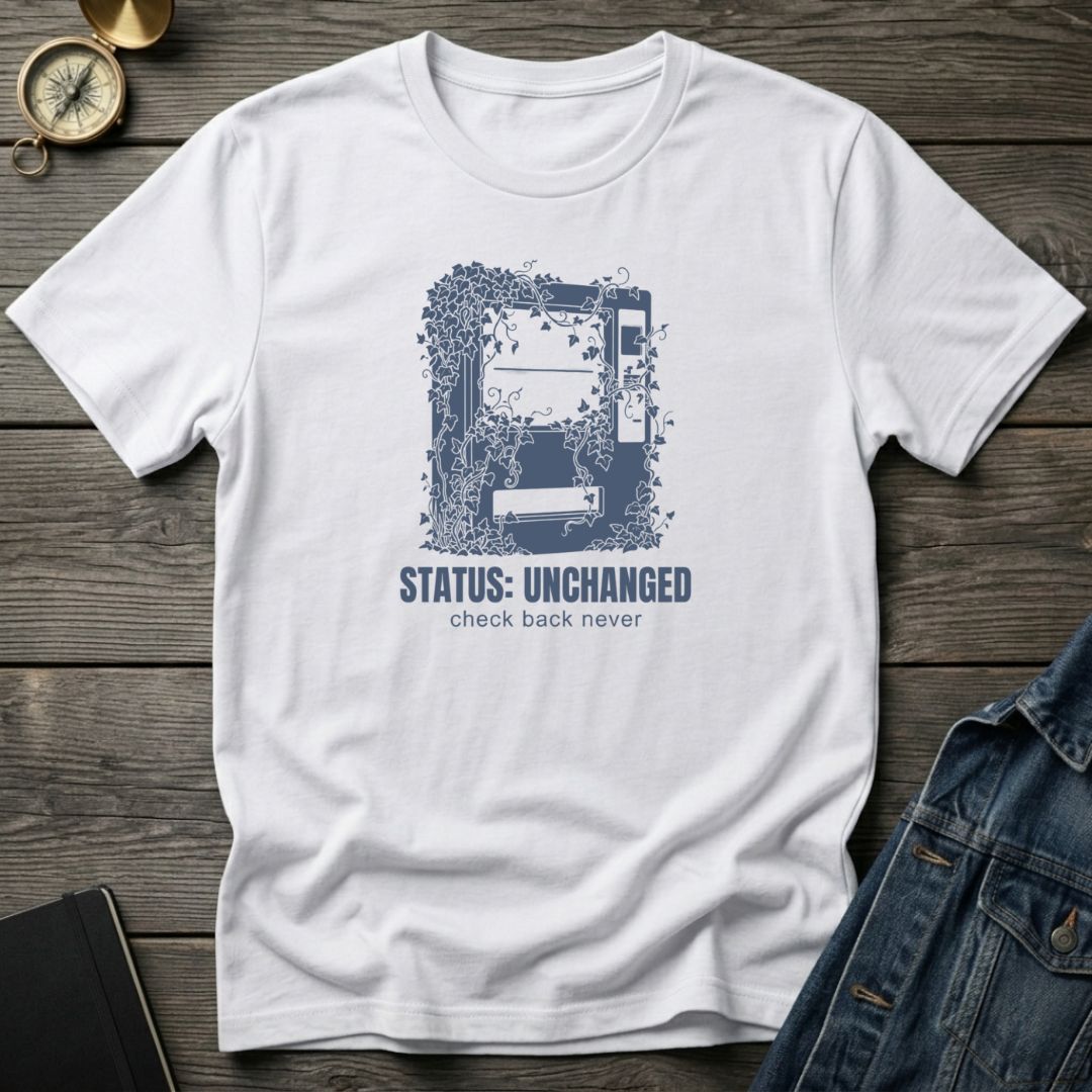 Status unchanged T‑Shirt