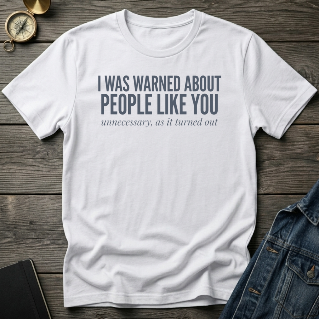 I was warned T-Shirt