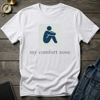 My comfort zone T-Shirt