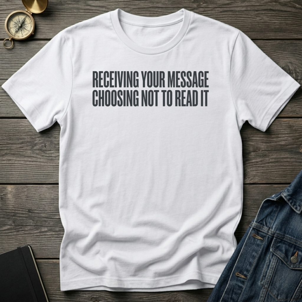 Receiving your message T-Shirt