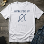 Notifications off T‑Shirt