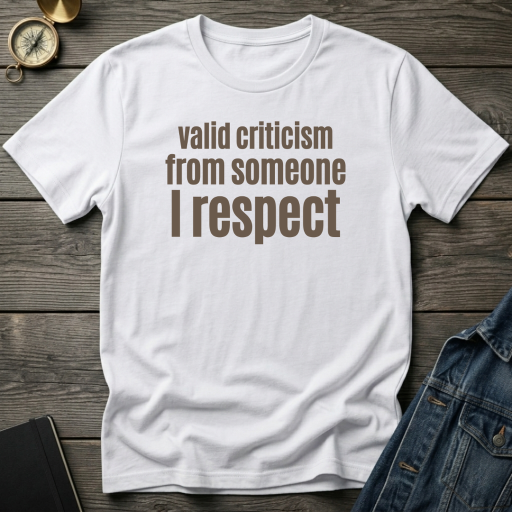 Valid Criticism T‑Shirt