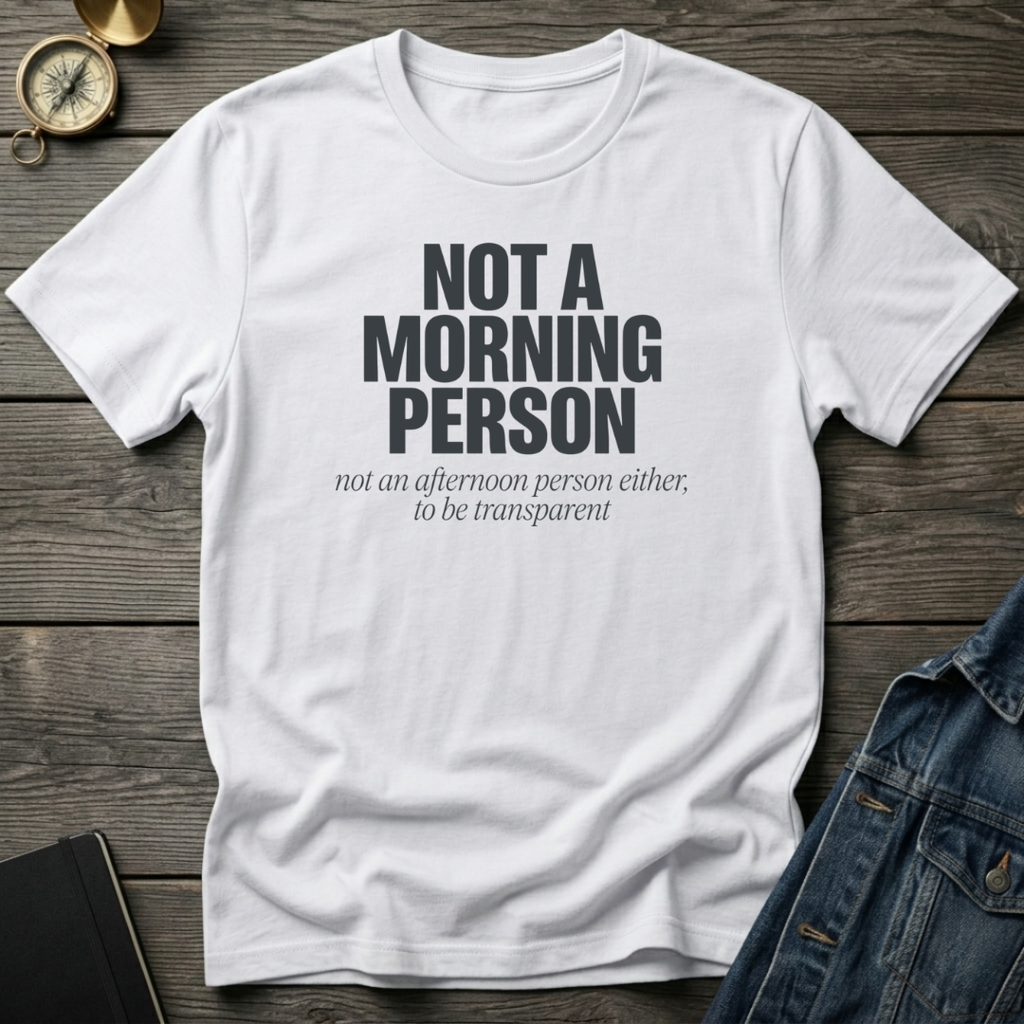 Not a morning person T‑Shirt