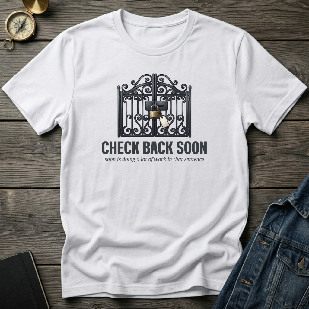 Check back soon T‑Shirt