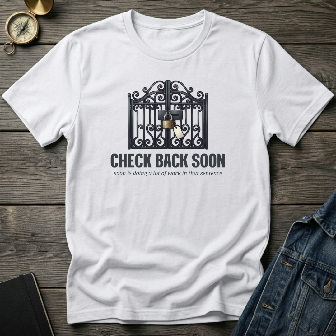 Check back soon T‑Shirt