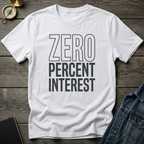 Zero percent interest T-Shirt
