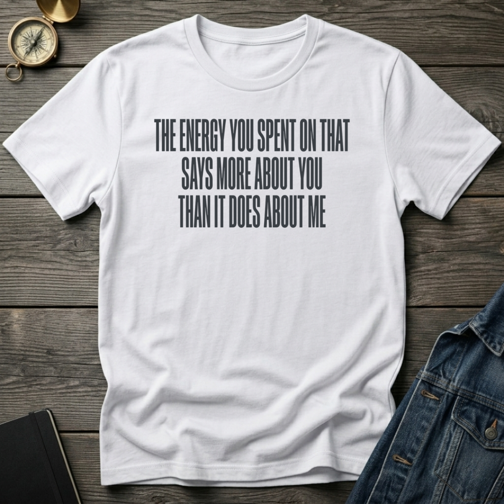 The energy you spent T-Shirt