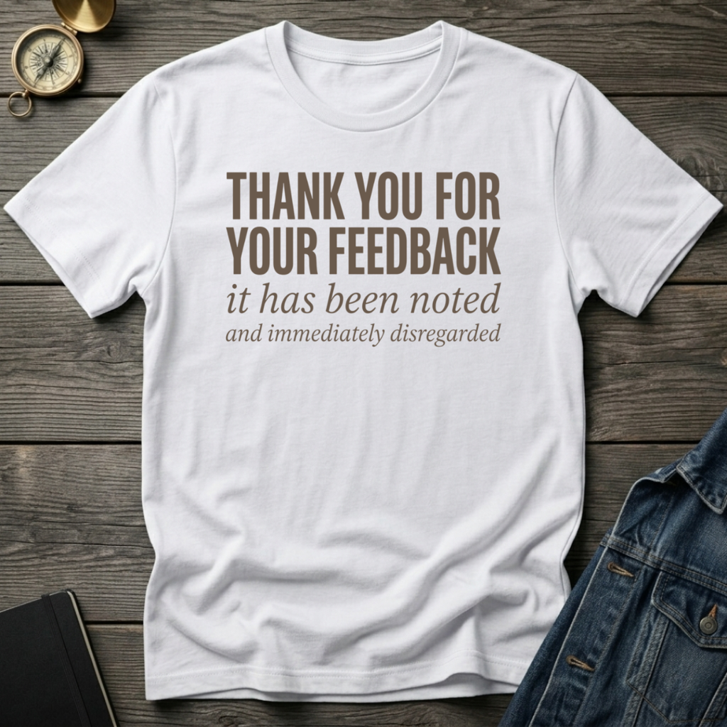 Thank you for your feedback T-Shirt
