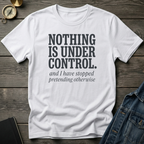 Nothing is under control T‑Shirt