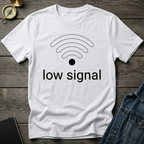 Low signal T-Shirt