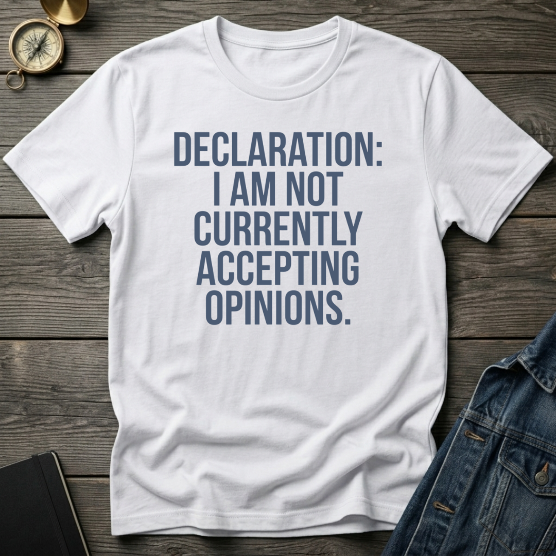 Not accepting Opinions T‑Shirt