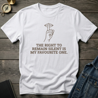 The right to remain silent T‑Shirt