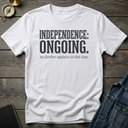 Independence ongoing T-Shirt