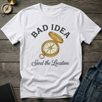 Bad idea T-Shirt