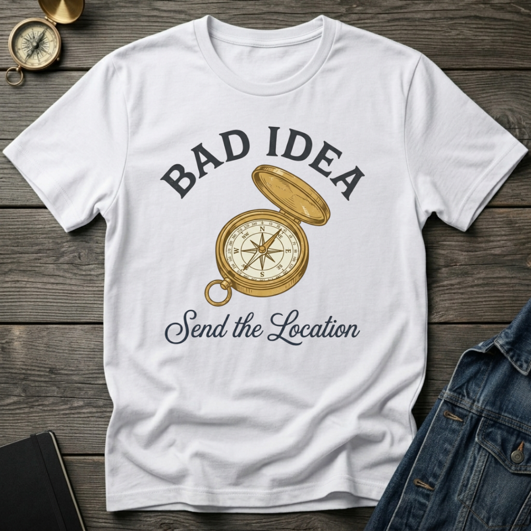 Bad idea T-Shirt