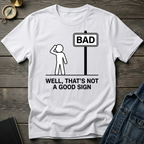 Bad sign T-Shirt