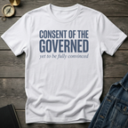 Consent of the governed T-Shirt